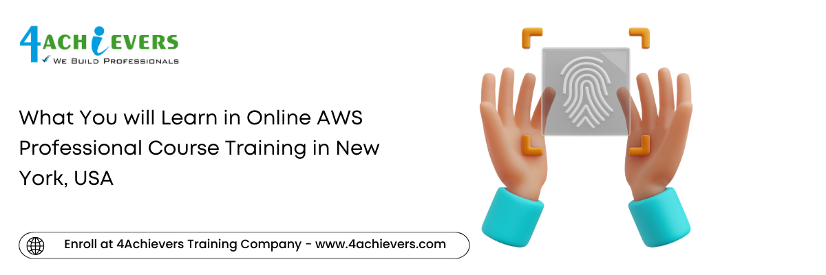 What You will Learn in Online AWS Professional Course Training in the New York, USA