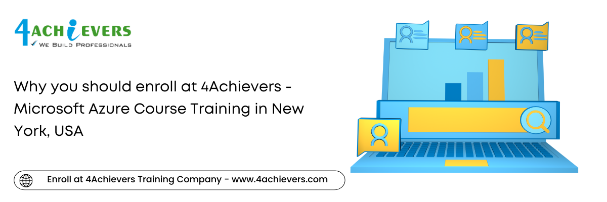 Why you should enroll at 4Achievers - Microsoft Azure Course Training in the New York, USA