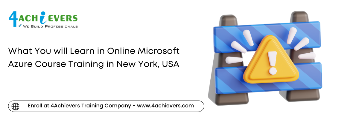 What You will Learn in Online Microsoft Azure Course Training in the New York, USA