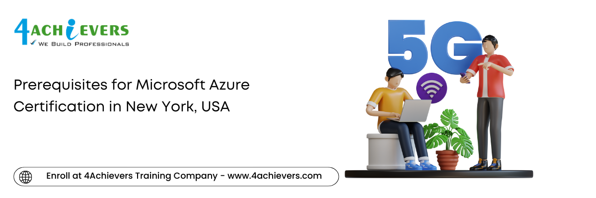 Prerequisites for Microsoft Azure Certification in the New York, USA