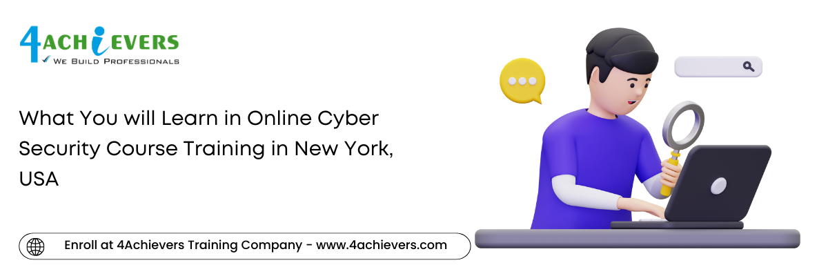 What You will Learn in Online Cyber Security Course Training in the New York, USA