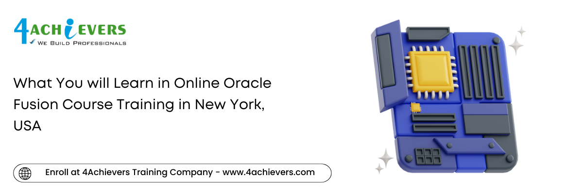 What You will Learn in Online Oracle Fusion Course Training in the New York, USA