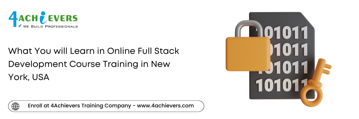 What You will Learn in Online Full Stack Development Course Training in the New York, USA