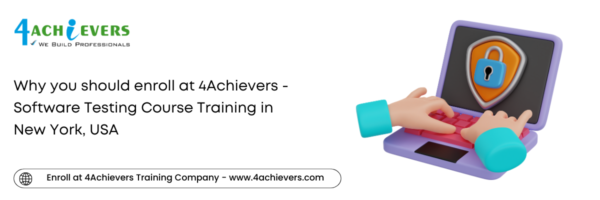 Why you should enroll at 4Achievers - Software Testing Course Training in the New York, USA