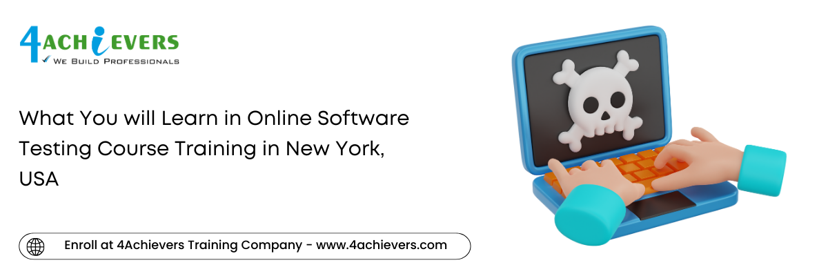 What You will Learn in Online Software Testing Course Training in the New York, USA