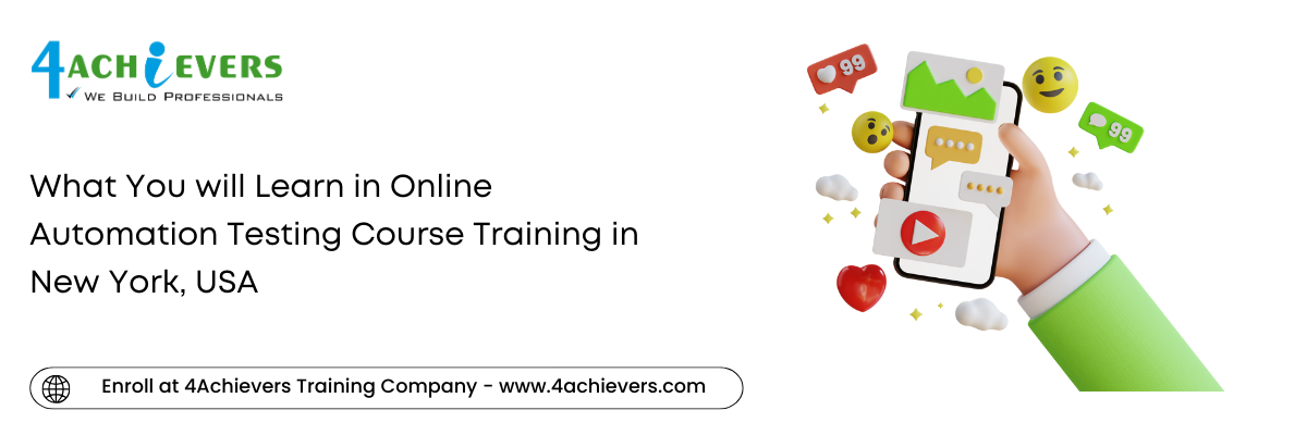 What You will Learn in Online Automation Testing Course Training in the New York, USA