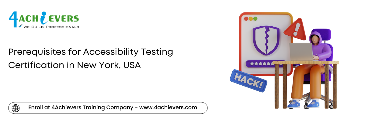 Prerequisites for Accessibility Testing Certification in the New York, USA