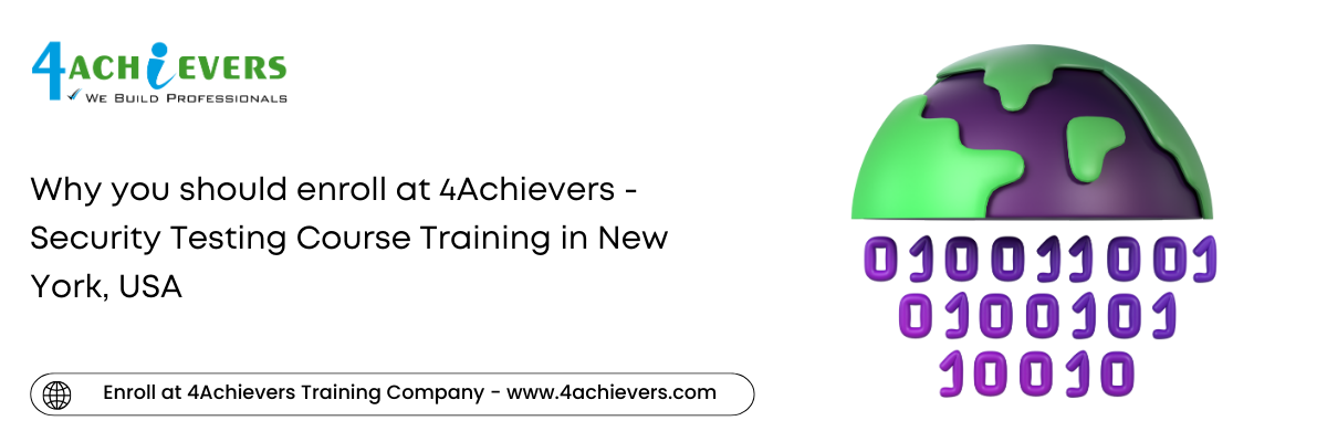 Why you should enroll at 4Achievers - Security Testing Course Training in the New York, USA