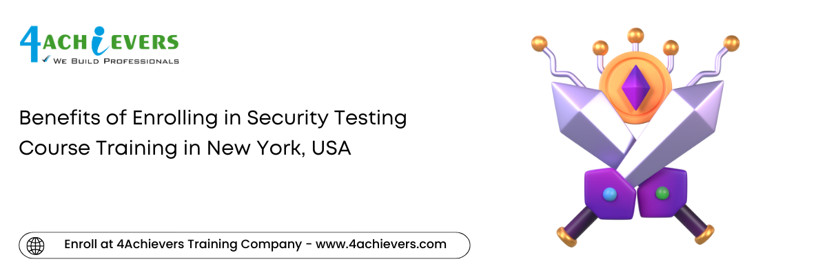 Benefits of Enrolling in Security Testing Course Training in the New York, USA