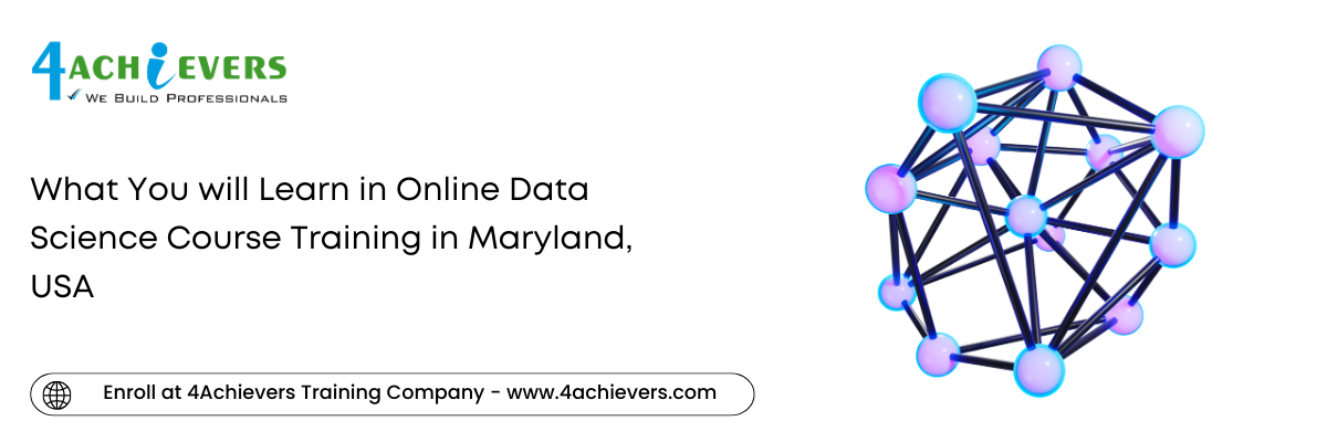 What You will Learn in Online Data Science Course Training in the Maryland, USA