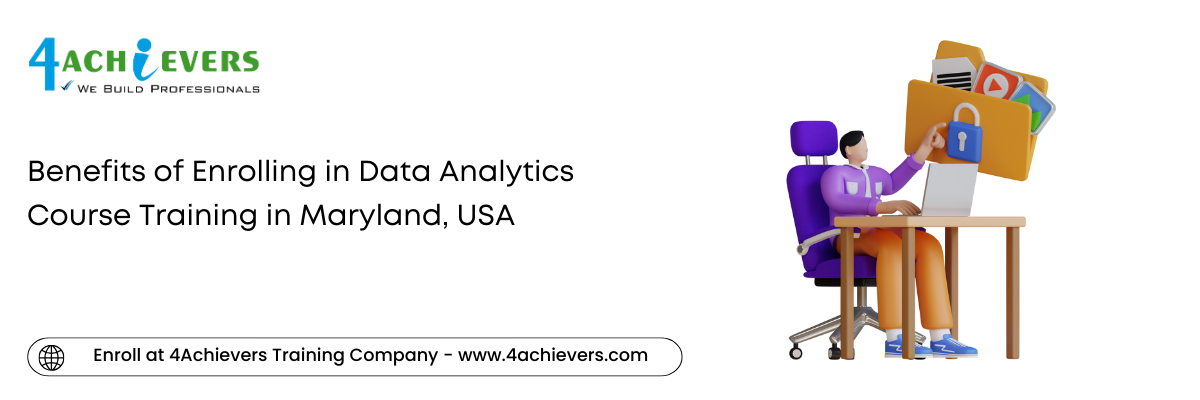 Benefits of Enrolling in Data Analytics Course Training in the Maryland, USA