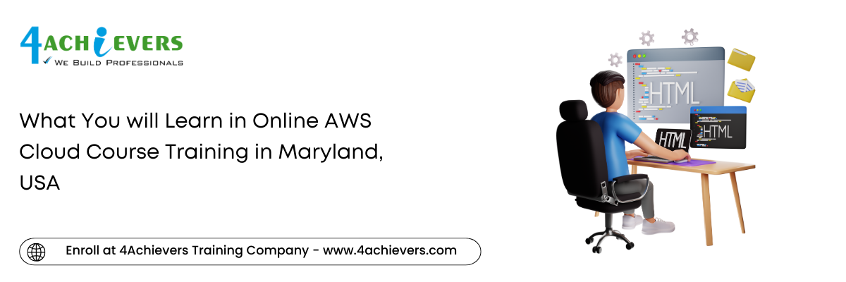 What You will Learn in Online AWS Cloud Course Training in the Maryland, USA