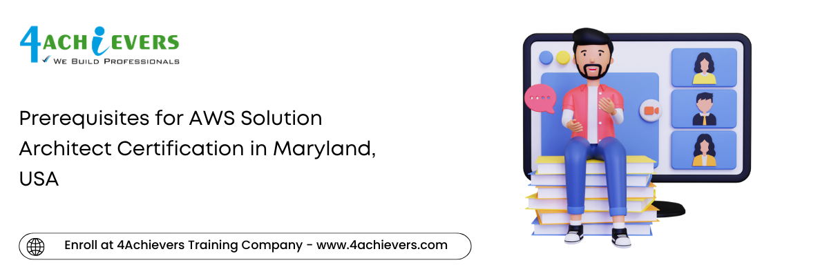 Prerequisites for AWS Solution Architect Certification in the Maryland, USA