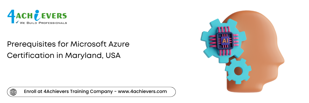 Prerequisites for Microsoft Azure Certification in the Maryland, USA