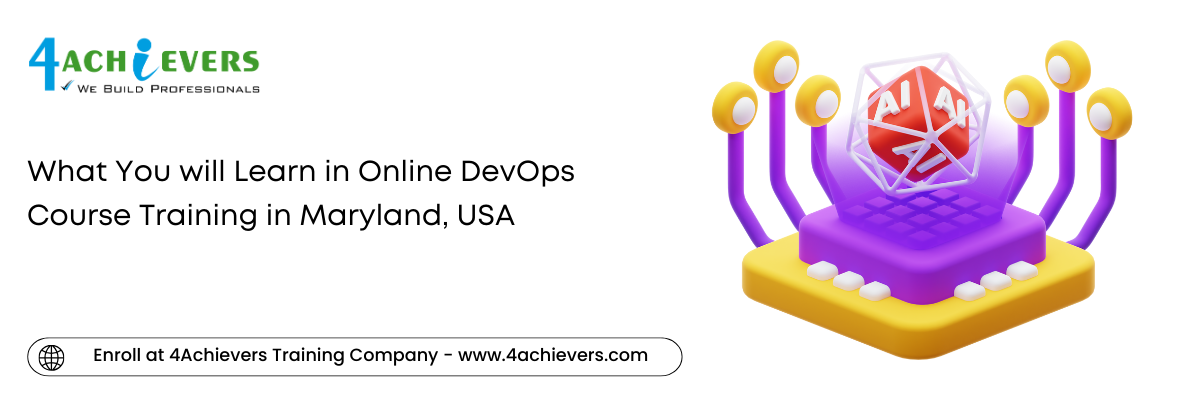 What You will Learn in Online DevOps Course Training in the Maryland, USA