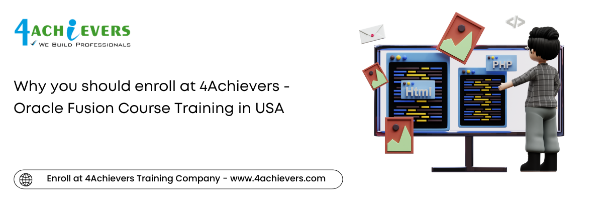 Why you should enroll at 4Achievers - Oracle Fusion Course Training in the USA