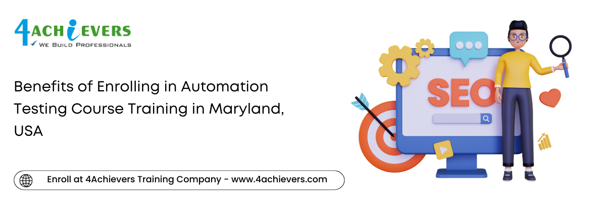 Benefits of Enrolling in Automation Testing Course Training in the Maryland, USA