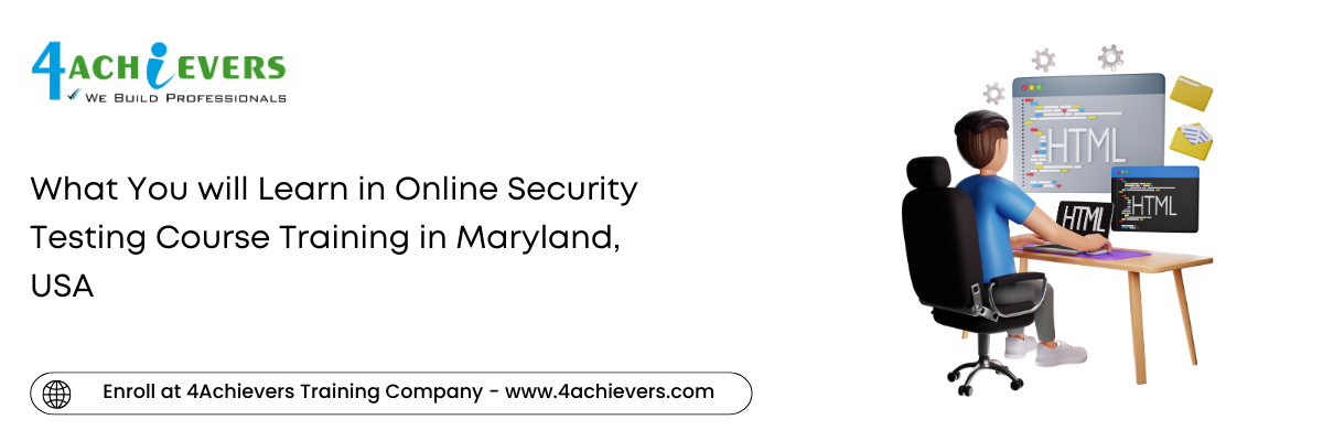 What You will Learn in Online Security Testing Course Training in the Maryland, USA