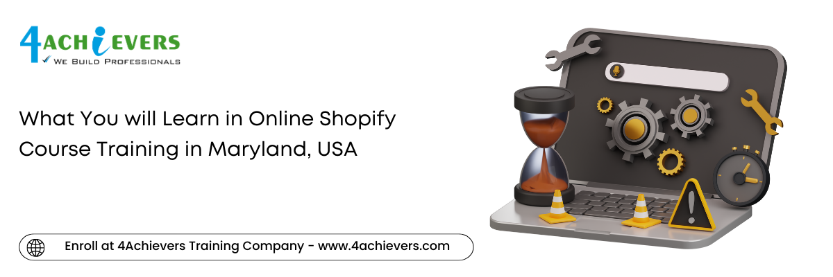 What You will Learn in Online Shopify Course Training in the Maryland, USA