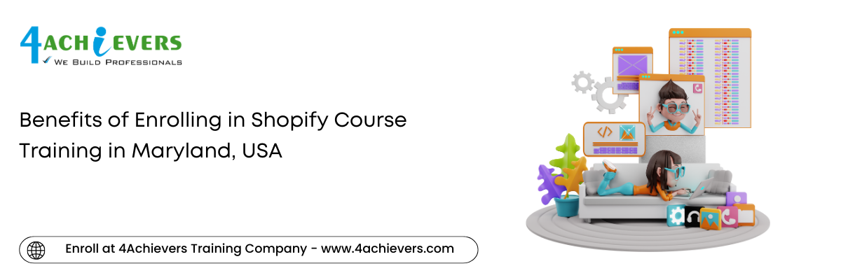 Benefits of Enrolling in Shopify Course Training in the Maryland, USA