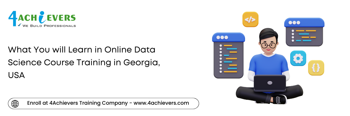 What You will Learn in Online Data Science Course Training in the Georgia, USA