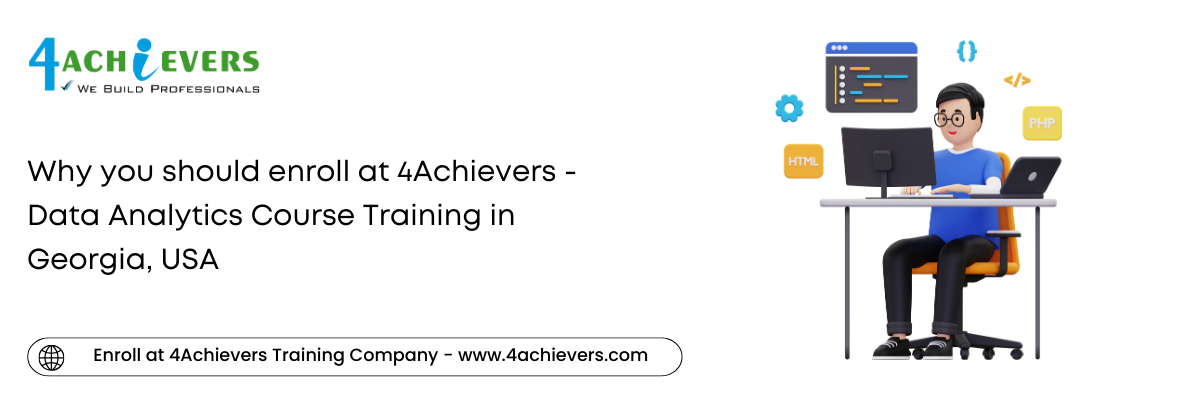 Why you should enroll at 4Achievers - Data Analytics Course Training in the Georgia, USA