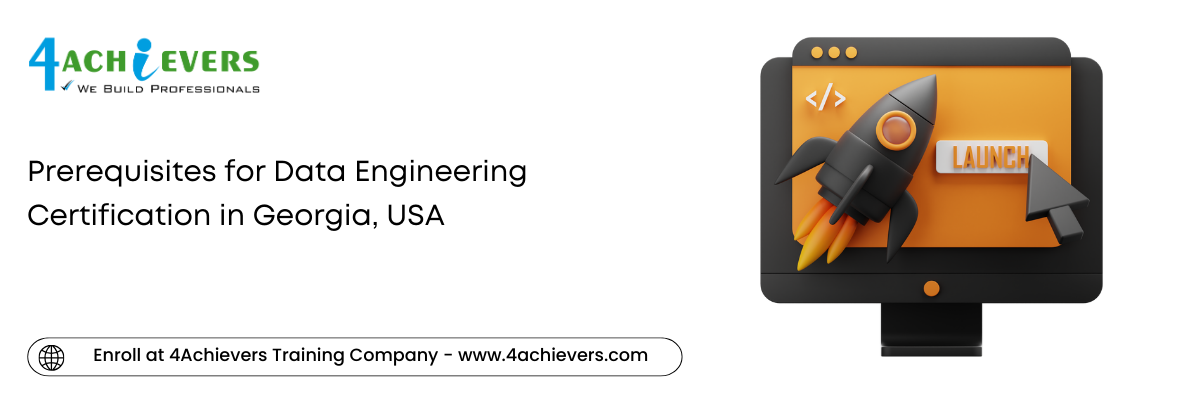 Prerequisites for Data Engineering Certification in the Georgia, USA