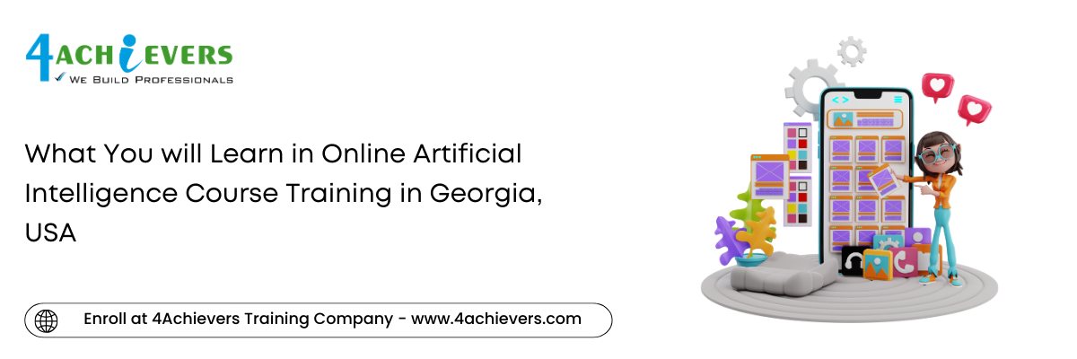 What You will Learn in Online Artificial Intelligence Course Training in the Georgia, USA