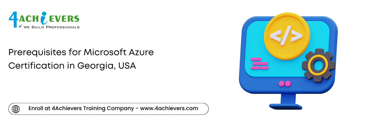 Prerequisites for Microsoft Azure Certification in the Georgia, USA