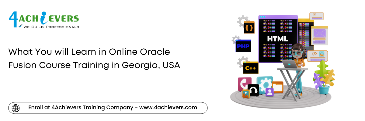 What You will Learn in Online Oracle Fusion Course Training in the Georgia, USA