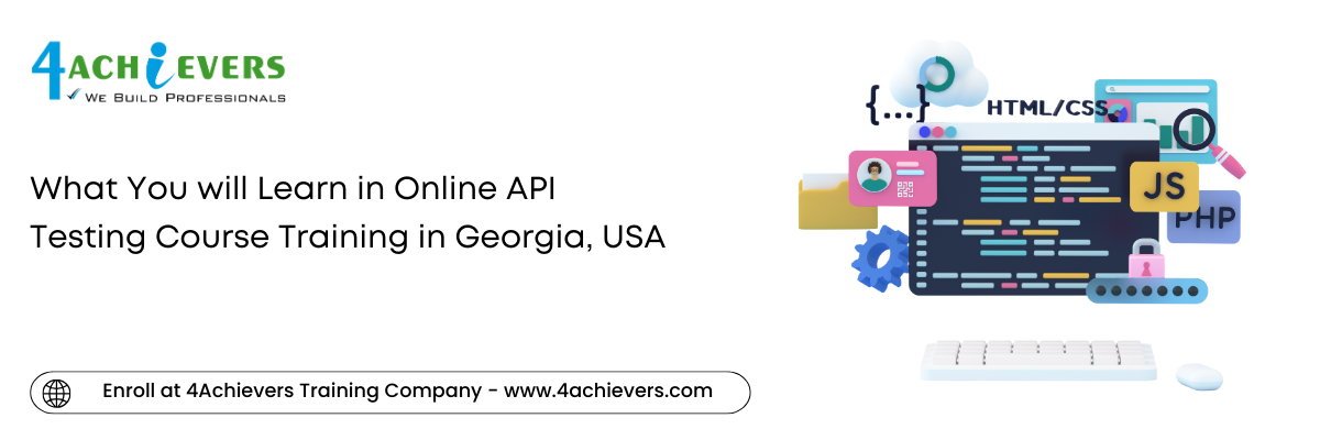 What You will Learn in Online API Testing Course Training in the Georgia, USA