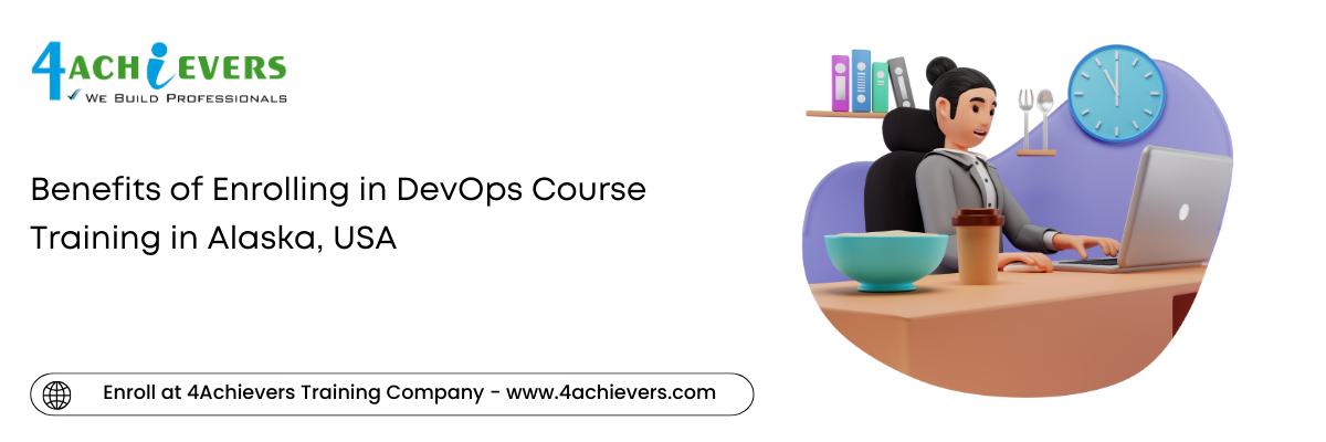 Benefits of Enrolling in DevOps Course Training in the Alaska, USA