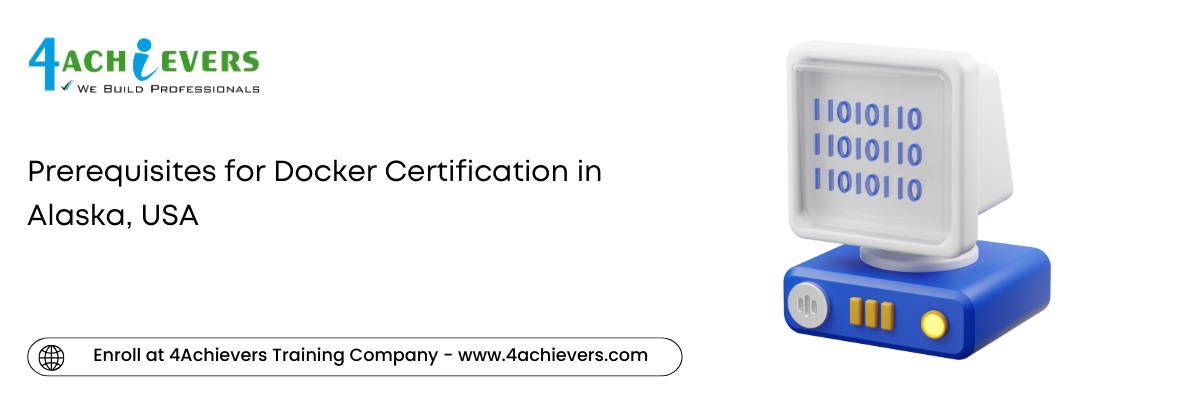 Prerequisites for Docker Certification in the Alaska, USA