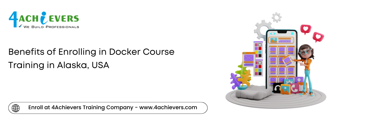 Benefits of Enrolling in Docker Course Training in the Alaska, USA