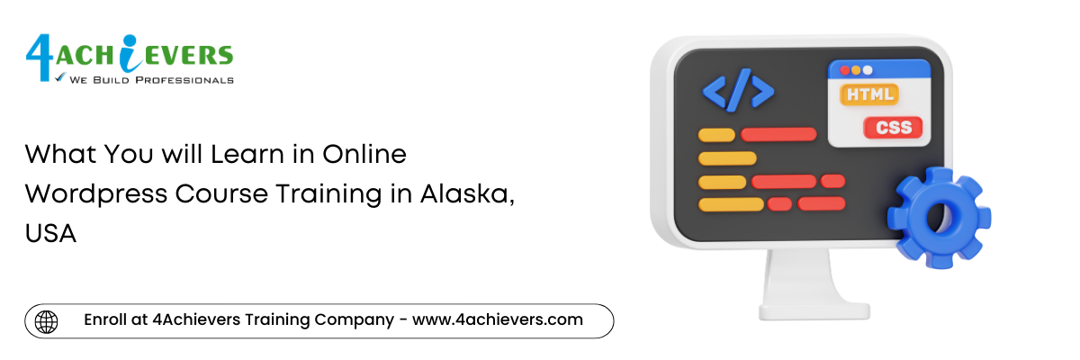 What You will Learn in Online Wordpress Course Training in the Alaska, USA