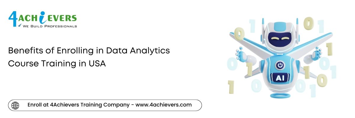 Benefits of Enrolling in Data Analytics Course Training in the USA