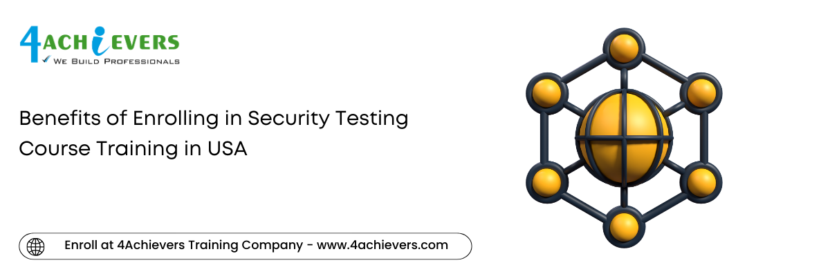 Benefits of Enrolling in Security Testing Course Training in the USA