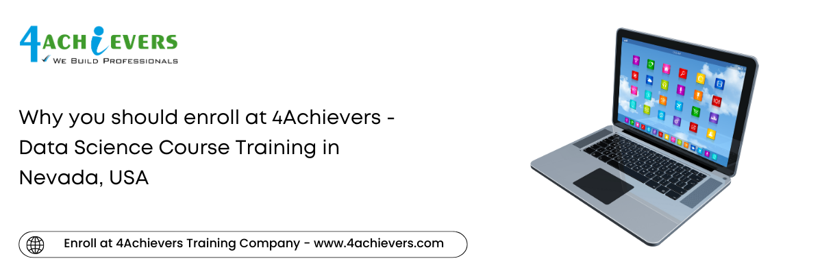 Why you should enroll at 4Achievers - Data Science Course Training in the Nevada, USA