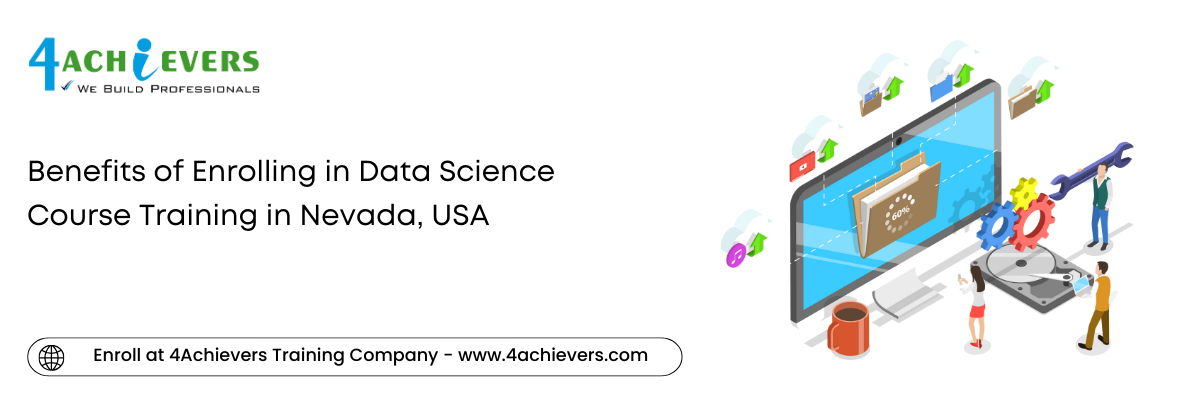 Benefits of Enrolling in Data Science Course Training in the Nevada, USA