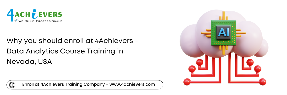 Why you should enroll at 4Achievers - Data Analytics Course Training in the Nevada, USA