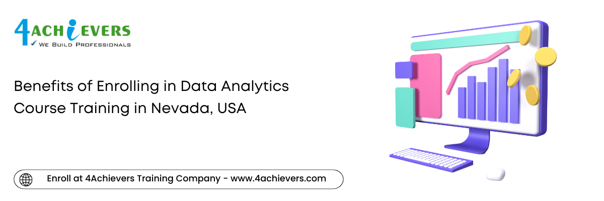 Benefits of Enrolling in Data Analytics Course Training in the Nevada, USA