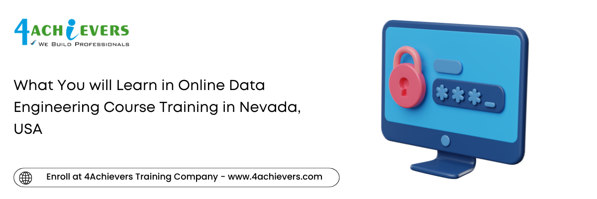 What You will Learn in Online Data Engineering Course Training in the Nevada, USA