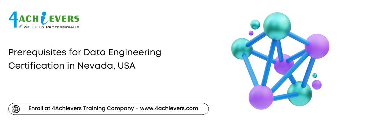 Prerequisites for Data Engineering Certification in the Nevada, USA