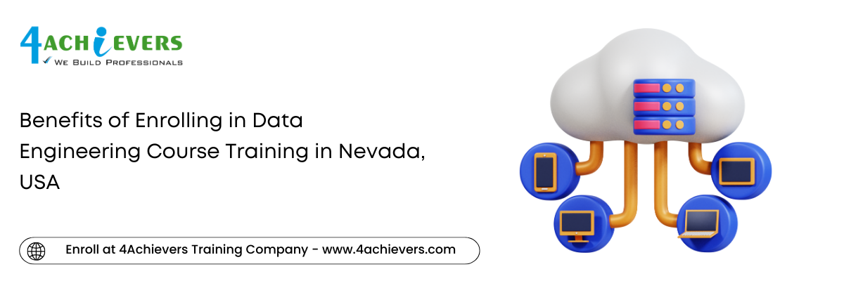 Benefits of Enrolling in Data Engineering Course Training in the Nevada, USA