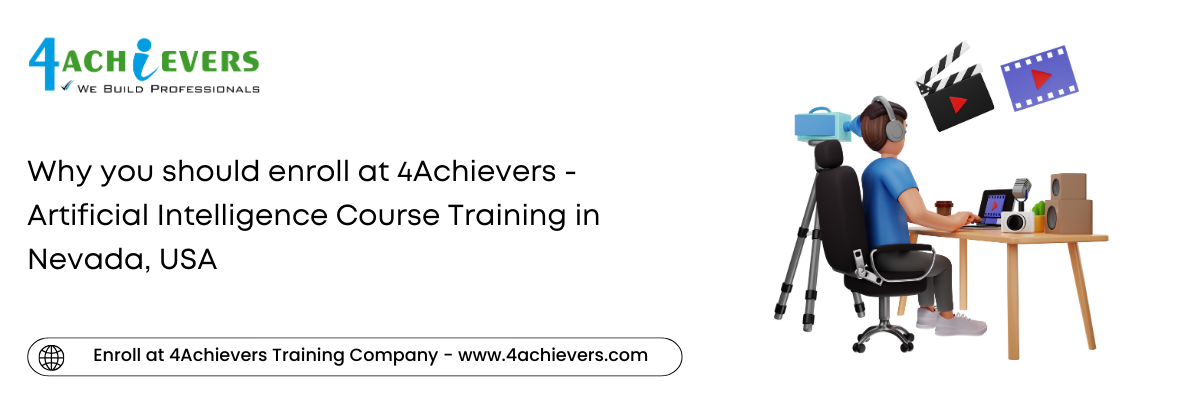 Why you should enroll at 4Achievers - Artificial Intelligence Course Training in the Nevada, USA