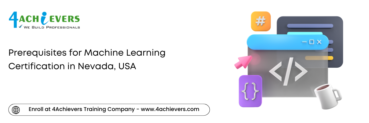 Prerequisites for Machine Learning Certification in the Nevada, USA