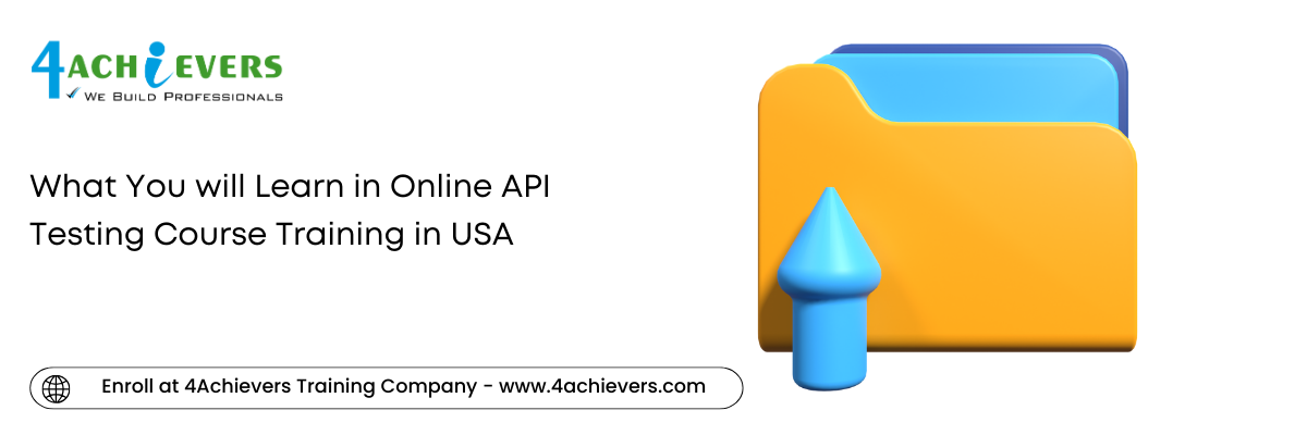 What You will Learn in Online API Testing Course Training in the USA