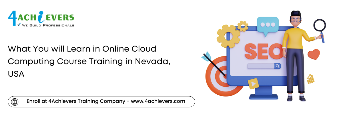 What You will Learn in Online Cloud Computing Course Training in the Nevada, USA