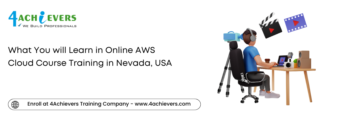 What You will Learn in Online AWS Cloud Course Training in the Nevada, USA