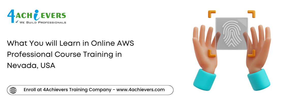 What You will Learn in Online AWS Professional Course Training in the Nevada, USA